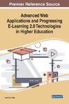 Advanced Web Applications and Progressing E-Learning 2.0 Technologies in Higher Education