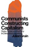 Gruin, J: Communists Constructing Capitalism