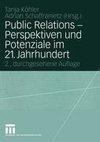 Public Relations - Perspektiven und Potentiale im 21. Jahrhundert