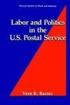 Labor and Politics in the U.S. Postal Service