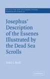 Josephus' Description of the Essenes Illustrated by the Dead Sea Scrolls