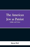 The American Jew as Patriot. Soldier and Citizen