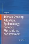 Tobacco Smoking Addiction: Epidemiology, Genetics, Mechanisms, and Treatment