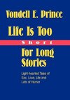 Life Is Too Short For Long Stories