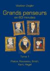 Grands penseurs en 60 minutes - Tome 1