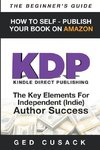 KDP - HOW TO SELF - PUBLISH YOUR BOOK ON AMAZON-The Beginner's Guide