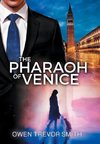 The Pharaoh Of Venice