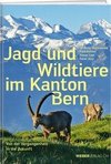 Jagd und Wildtiere im Kanton Bern