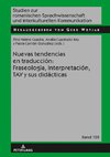 Nuevas tendencias en traducción: Fraseología, Interpretación, TAV y sus didácticas