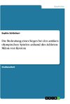 Die Bedeutung eines Sieges bei den antiken olympischen Spielen anhand des Athleten Milon von Kroton