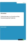 Ästhetisierung von Gewalt im Film. Inszenierung und Funktion