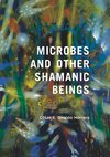 Microbes and Other Shamanic Beings