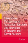 International Perspectives on Translation, Education and Innovation in Japanese and Korean Societies