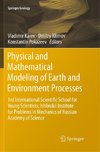 Physical and Mathematical Modeling of Earth and Environment Processes