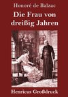 Die Frau von dreißig Jahren (Großdruck)