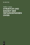 Struktur und Einheit der Metamorphosen Ovids