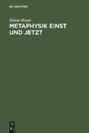 Metaphysik einst und jetzt