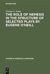 The role of Nemesis in the structure of selected plays by Eugene O'Neill