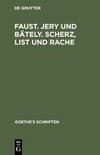 [Faust. Jern und Bäteln. Scherz, List und Rache]