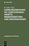 Konkursordnung mit Einführungsgesetz, Nebengesetzen und Ergänzungen