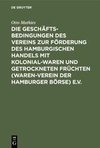 Die Geschäftsbedingungen des Vereins zur Förderung des Hamburgischen Handels mit Kolonialwaren und getrockneten Früchten (Waren-Verein der Hamburger Börse) e.V.