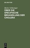 Über die specifische Behandlung der Cholera