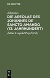 Die Areolae des Johannes de Sancto Amando (13. Jahrhundert)