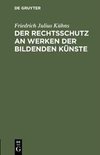 Der Rechtsschutz an Werken der bildenden Künste