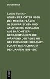 Höhen der Örter über der Meeresfläche im europäischen und asiatischen Rußland aus Barometer-Beobachtungen, die während der Reise mit der Russischen Gesandtschaft nach China in den Jahren 1805-1807