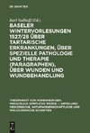 Baseler Wintervorlesungen 1527/28 über tartarische Erkrankungen, über spezielle            Pathologie und Therapie (Paragraphen), über Wunden und Wundbehandlung