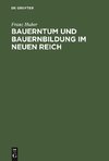 Bauerntum und Bauernbildung im Neuen Reich