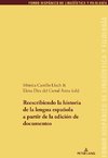 Reescribiendo la historia de la lengua española a partir de la edición de documentos