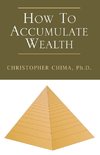 How to Accumulate Wealth