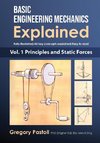 Basic Engineering Mechanics Explained, Volume 1