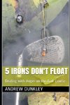 5 Irons Don't Float