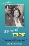 WHIM OF IRON