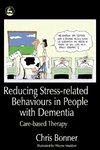 Reducing Stress-Related Behaviours in People with Dementia