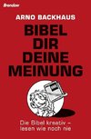 Bibel dir deine Meinung