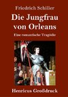 Die Jungfrau von Orleans (Großdruck)