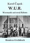 W.U.R. Werstands universal Robots (Großdruck)