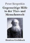 Gegenseitige Hilfe in der Tier- und Menschenwelt (Großdruck)