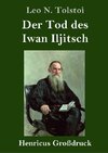 Der Tod des Iwan Iljitsch (Großdruck)