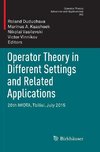 Operator Theory in Different Settings and Related Applications