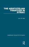 The Aristotelian Tradition in Syriac