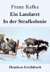 Ein Landarzt / In der Strafkolonie (Großdruck)