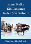 Ein Landarzt / In der Strafkolonie (Großdruck)