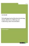 Verkaufsorganisation, Kundenorientierung, Teams, Motivation, Führung und Controlling eines Fitnessstudios