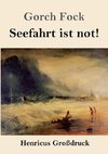 Seefahrt ist not! (Großdruck)