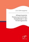 Alltagsintegrierte Förderung emotionaler Kompetenzen in der Kindertagesstätte