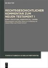 Rechtsgeschichtlicher Kommentar zum Neuen Testament I